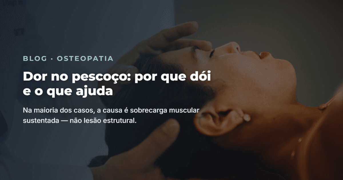 Dor no pescoço: por que dói e o que realmente ajuda