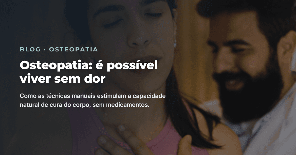 Osteopatia: é possível viver sem dor