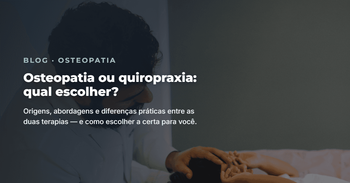 Osteopatia ou quiropraxia: qual a diferença e qual escolher?